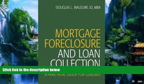 Big Deals  Mortgage Foreclosure and Loan Collection: A Practical Guide for Lenders  Full Ebooks