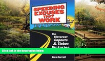 Must Have  Speeding Excuses That Work: The Cleverest Copouts and Ticket Victories Ever  READ Ebook