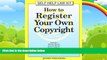 Big Deals  How to Register Your Own Copyright: With Forms : Take the Law into Your Own Hands  Full