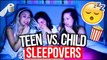 High School Sleepovers Vs. Child Sleepovers!