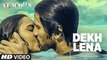 Tum Bin 2 DEKH LENA Video Song | Arijit Singh & Tulsi Kumar | Neha Sharma, Aditya & Aashim Fun-online