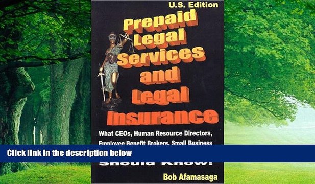 Books to Read Prepaid Legal Services and Legal Insurance : What CEOs, Human Resource Directors,