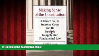 READ book  Making Sense of the Constitution: A Primer on the Supreme Court and Its Struggle to