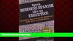 FREE PDF  Speak Business Spanish Like an Executive LAW   LEGAL EDITION: Avoiding the Common