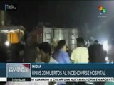 Incendio en hospital de la India deja al menos 20 muertos