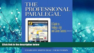 READ book  The Professional Paralegal: A Guide to Finding a Job and Career Success READ ONLINE