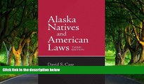 READ NOW  Alaska Natives and American Laws: Third Edition  Premium Ebooks Full PDF