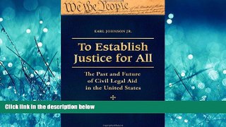 Free [PDF] Downlaod  To Establish Justice for All [3 volumes]: The Past and Future of Civil Legal