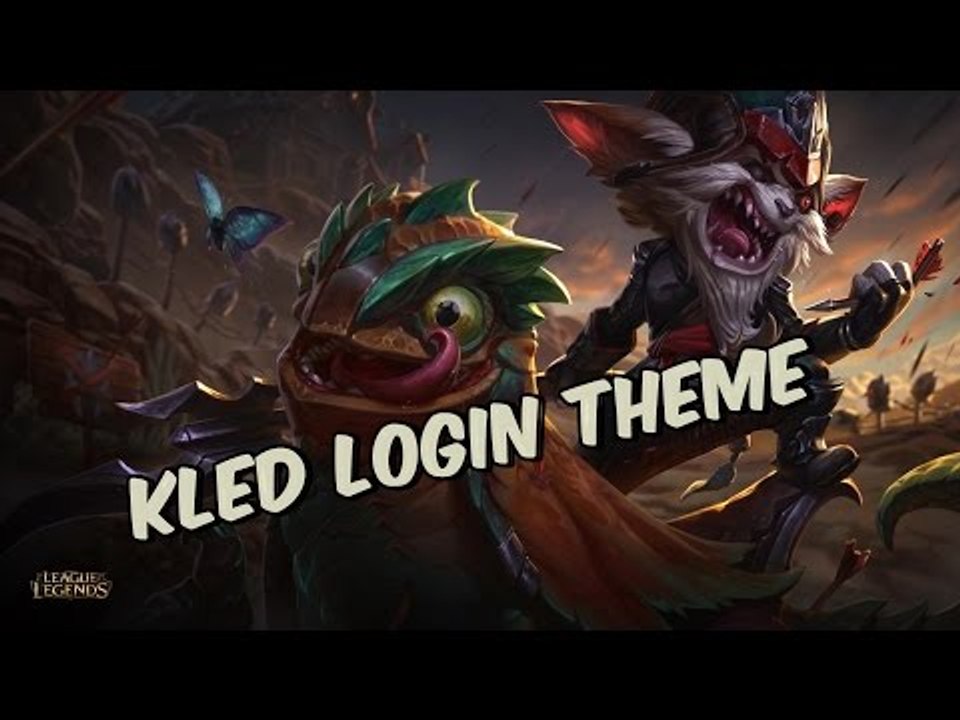 KLED - Login Screen Theme - LEAGUE OF LEGENDS