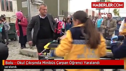 Bolu - Okul Çıkışında Minibüs Çarpan Öğrenci Yaralandı