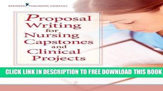 [EBOOK] DOWNLOAD Proposal Writing for Nursing Capstones and Clinical Projects GET NOW