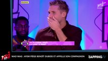 Mad Mag : Ayem piège Benoît Dubois et appelle son compagnon en direct (Vidéo)