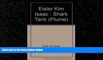 READ book  Shark Tank: Greed, Politics and the Collapse of Finley Kumble, One of America s