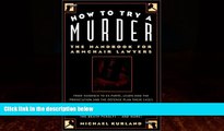 READ book  How to Try a Murder: The Handbook for Armchair Lawyers  BOOK ONLINE