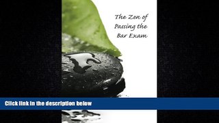 FREE DOWNLOAD  The Zen of Passing the Bar Exam  FREE BOOOK ONLINE