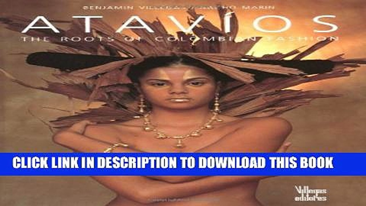 [PDF] FREE Atavios: The Roots of Colombian Fashion [Download] Full Ebook