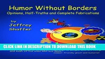 [PDF] Humor Without Borders:Opinions, Half-Truths and Complete Fabrications Popular Online[PDF]