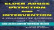 [PDF] Elder Abuse Detection and Intervention: A Collaborative Approach (Ethics, Law and Aging)