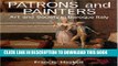 [EBOOK] DOWNLOAD Patrons and Painters: A Study in the Relations Between Italian Art and Society in