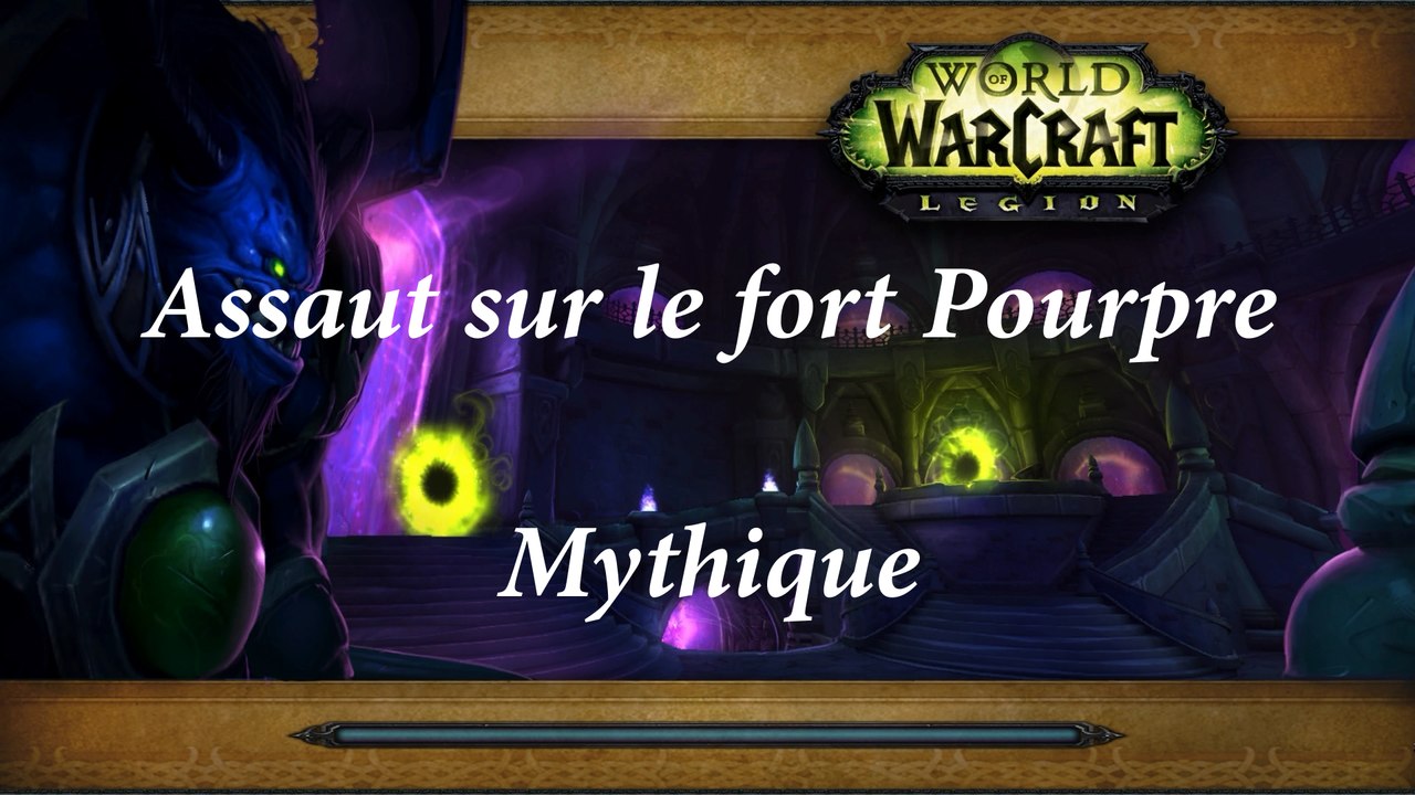 World of Warcraft - Assaut sur le fort Pourpre (Mythique)