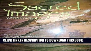[EBOOK] DOWNLOAD Sacred Images: A Vision of Native American Rock Art GET NOW