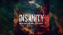 Insanity - Dimitri Vegas & Like Mike vs Blasterjaxx (2016 Mix)