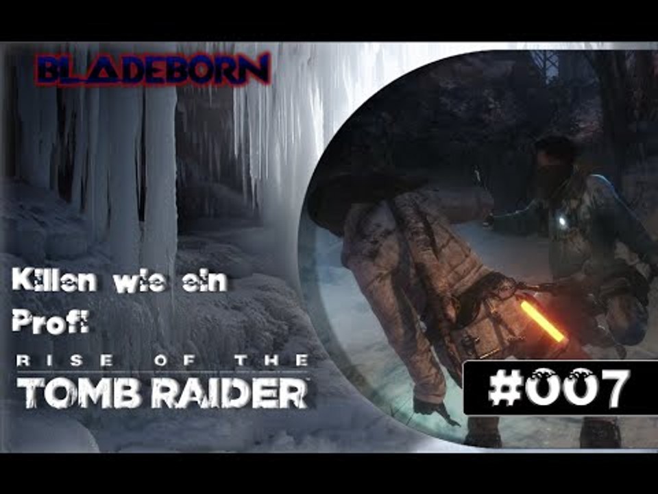 RISE OF THE TOMB RAIDER #007 - Killen wie ein Profi  | Let's Play Rise Of The Tomb Raider