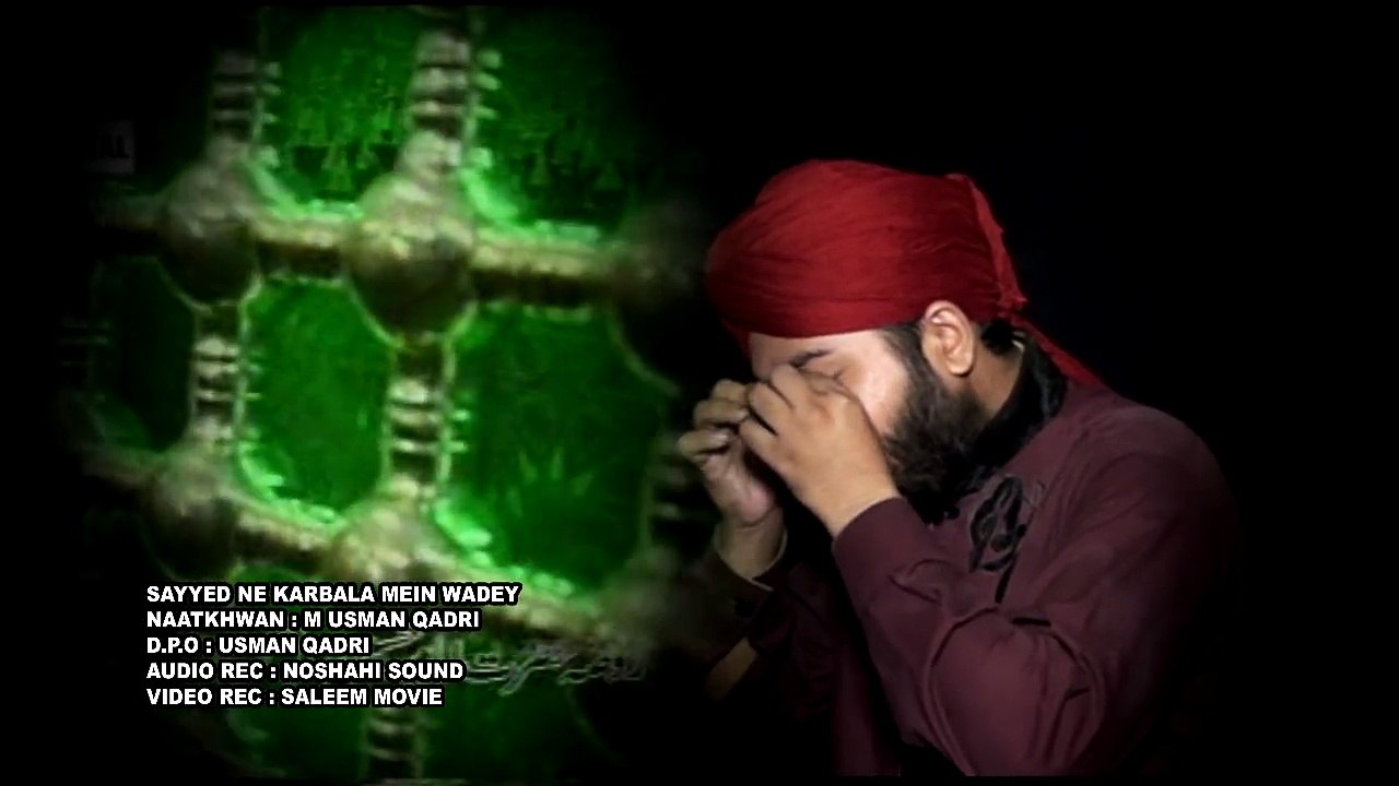 Sayyed Ne Karbala Mein Wadey Nibha diye New 2016 Hd video By Muhammad Usman Qadrii