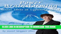 [PDF] Power Brainstorming: Great Ideas at Lightning Speed (Brainiance Business Books Book 1)