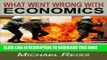 [PDF] What Went Wrong with Economics: The flawed assumptions that led economists astray Full Online