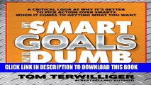 [PDF] Why Smart Goals May Be Dumb: A Critical Look at Why it s Better to Pick ACTION Over SMARTS