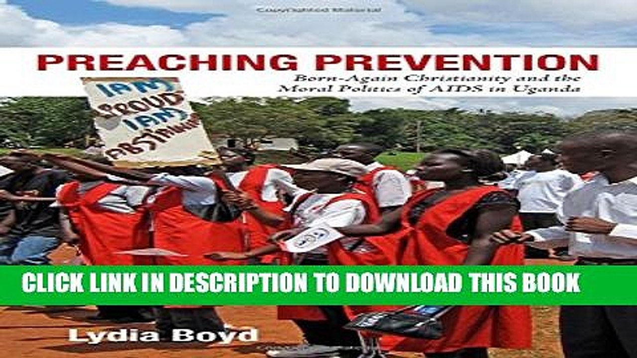 [PDF] Preaching Prevention: Born-Again Christianity and the Moral Politics of AIDS in Uganda