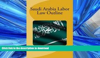 READ ONLINE Saudi Arabia Labor Law Outline READ NOW PDF ONLINE
