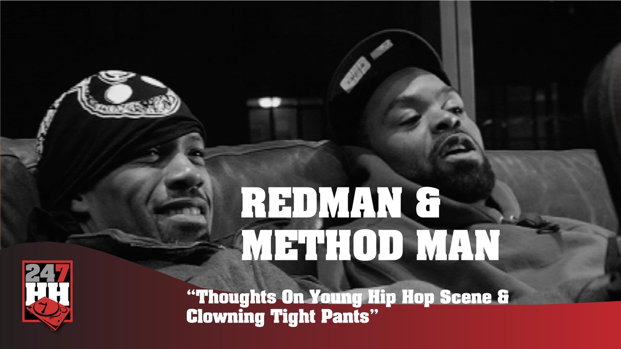Redman & Method Man - Thoughts On Young Hip Hop Scene & Clowning Tight Pants (247HH Archives)  (247HH Archive)