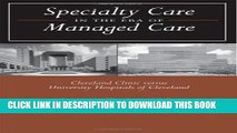 [PDF] Specialty Care in the Era of Managed Care: Cleveland Clinic versus University Hospitals of