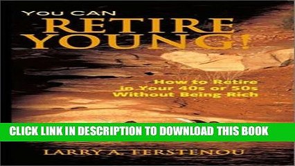 [Read PDF] You CAN Retire Young:  How to Retire in Your 40s or 50s Without Being Rich Ebook Free