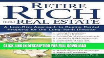 [Read PDF] Retire Rich from Real Estate: A Low-Risk Approach to Buying Rental Property for the