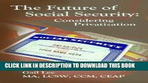 [PDF] The Future of Social Security: Considering Privatization Full Online
