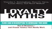 [Read PDF] Loyalty Myths: Hyped Strategies That Will Put You Out of Business -- and Proven Tactics