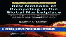 [Read PDF] New Methods of Competing in the Global Marketplace: Critical Success Factors from