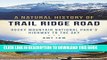 [PDF] A Natural History of Trail Ridge Road: Rocky Mountain National Park s Highway to the Sky