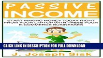[Read PDF] Passive Income: Start Making Money Today Right from Your Laptop with These Four