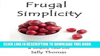 [PDF] Frugal Simplicity: 99 Ways to Declutter, Save Money   Simplify Your Life Popular Collection