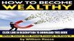 [PDF] How to Become Wealthy: The Essential Guide to Becoming Rich While You re Still Young Enough