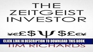 [PDF] The Zeitgeist Investor: Unlocking The Mind of the Market Full Online
