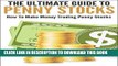 [DOWNLOAD] PDF BOOK The Ultimate Guide To Penny Stocks: How To Make Money Trading Penny Stocks