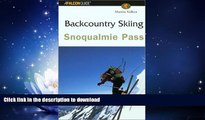FAVORITE BOOK  Backcountry Skiing Snoqualmie Pass (Falcon Guides Backcountry Skiing) FULL ONLINE