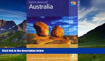 Big Deals  Drive Around Australia, 2nd: Your guide to great drives. Top 25 Tours. (Drive Around -