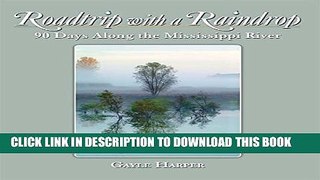 [PDF] Roadtrip with a Raindrop: 90 Days Along the Mississippi River Popular Collection