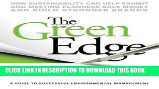 [Read PDF] The Green Edge: How Sustainability Can Help Exhibit And Meeting Planners Save Money And